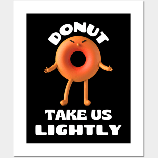 Donut take us lightly | Cute Donut Pun Posters and Art